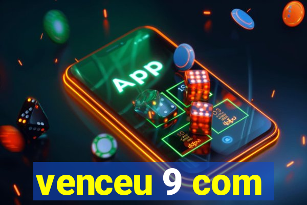 venceu 9 com